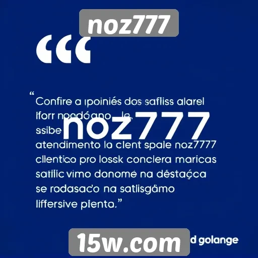 feedback dos usuários sobre o atendimento ao cliente do noz777